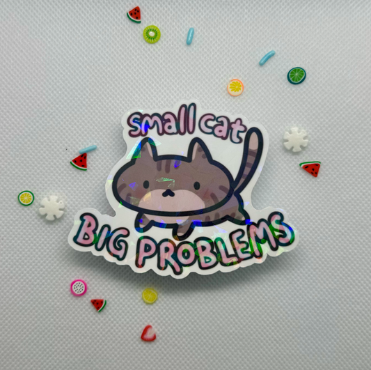 Small Cat, Big Problems Kitty, Holographic - 3" Waterproof & UV Resistant Vinyl Stickers