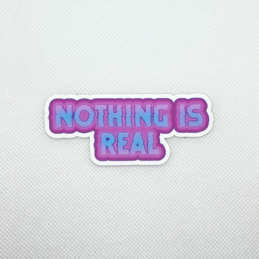 Nothing Is Real Die Cut Sticker, Water-Resistant Vinyl, Angel Cyborg x Chubcats Collab