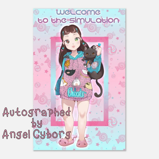 AUTOGRAPHED Angel Cyborg Welcome to the Simulation 11x17 Poster, LIMITED QUANTITY, Angel Cyborg x Chubcats Collab