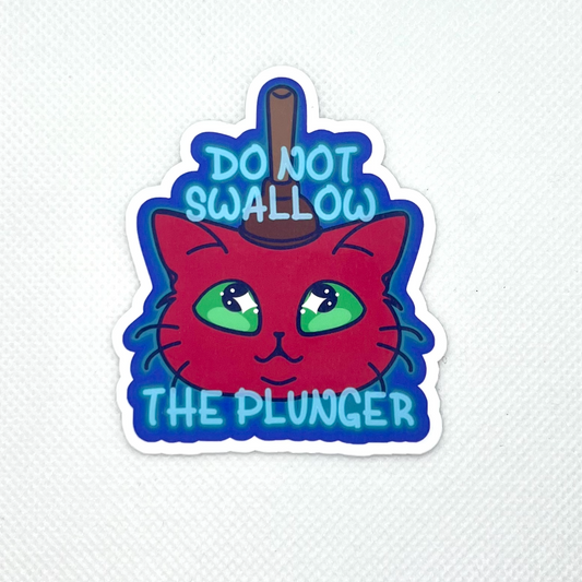 Do Not Swallow the Plunger cat Die Cut Sticker, Water-Resistant Vinyl, Angel Cyborg x Chubcats Collab