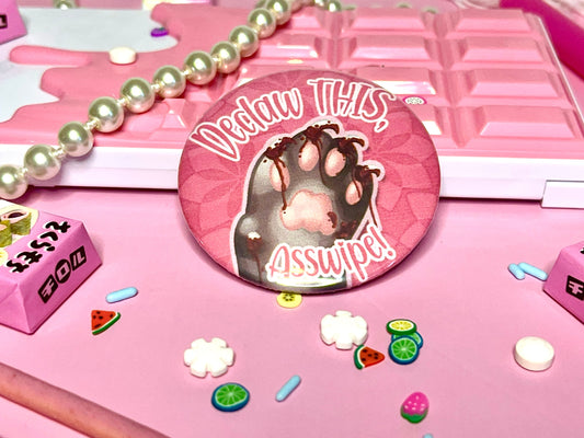 Declaw This Asswipe! 2.25 inch pinback button